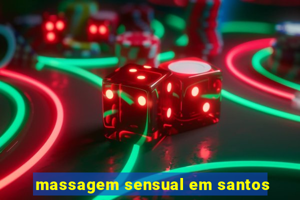 massagem sensual em santos